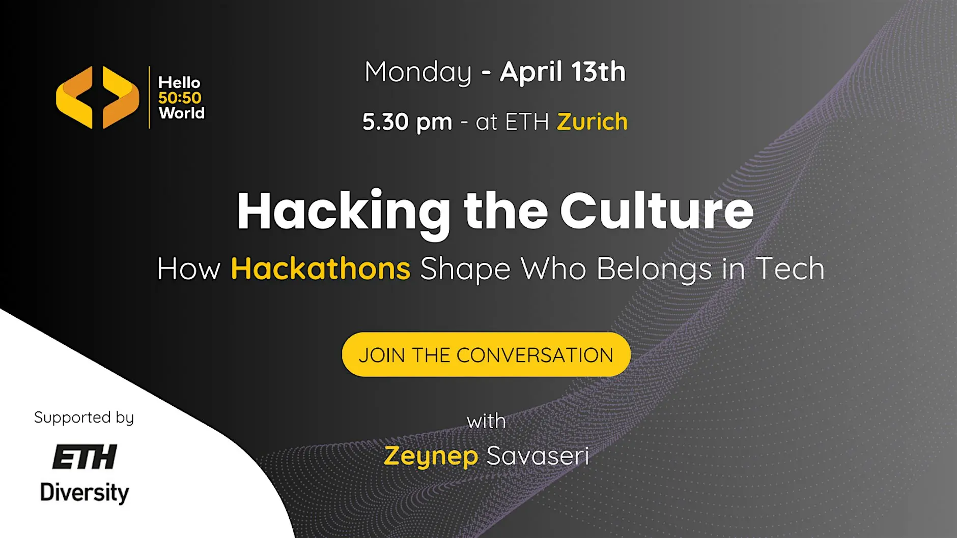Hello 50:50 World in Zurich: Hacking the Culture